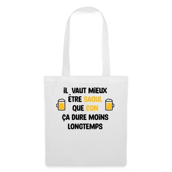 Il vaut mieux être saoul que con / Humour - Sac en tissu - blanc - Devant