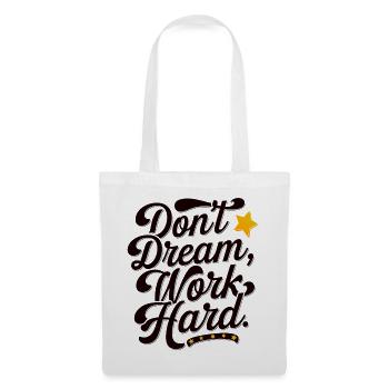 Don't dream work Hard - Tote Bag - white - Front