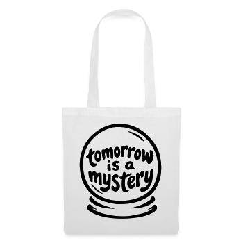 Tomorrow Is a Mystery – Inspirational Quote Art - Stoffbeutel - Weiß - Vorne