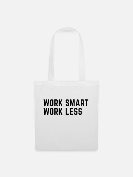 Work Smart Work Less!!! - Stoffbeutel - Weiß