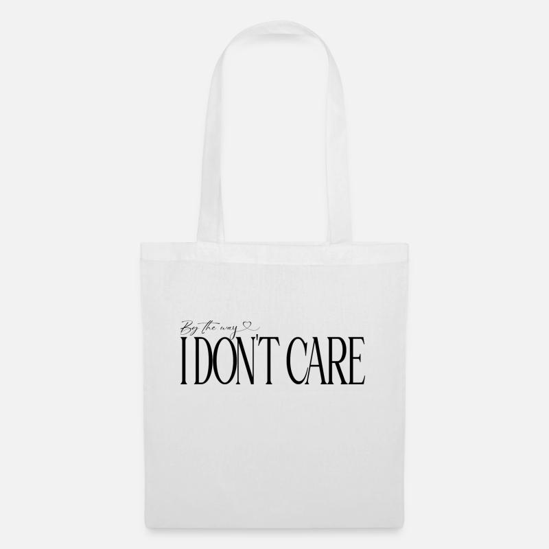 `"By the way I dont care" - Stoffbeutel - Weiß