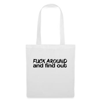 F**k Around And Find Out (White) - Tote Bag - white - Front