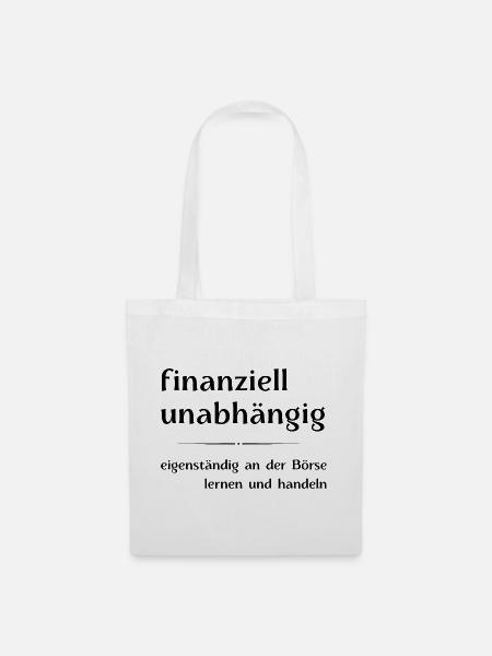 Finanziell unabhängig, durch Aktienhandel - Stoffbeutel - Weiß