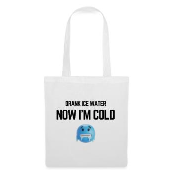 Drank Cold Water Now Im Freezing Funny Meme - Tote Bag - white - Front