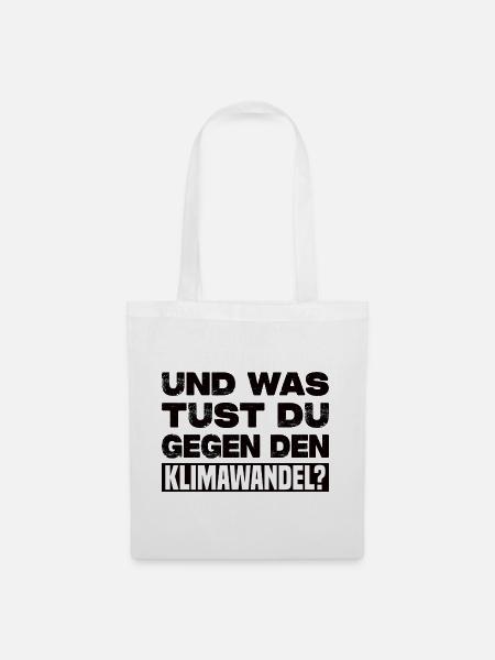 Und Was Tust Du Gegen Den Klimawandel? - Stoffbeutel - Weiß