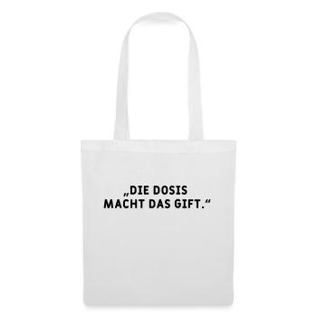 Dosis macht das Gift - Stoffbeutel - Weiß - Vorne