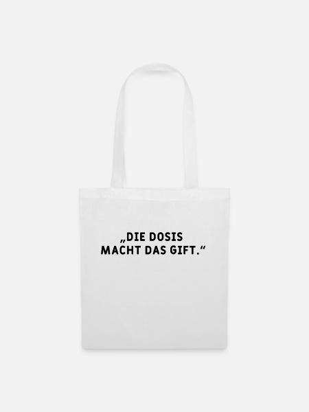 Dosis macht das Gift - Stoffbeutel - Weiß