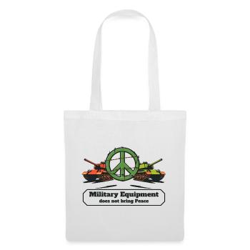 Military equipment does not bring peace - Tote Bag - white - Front