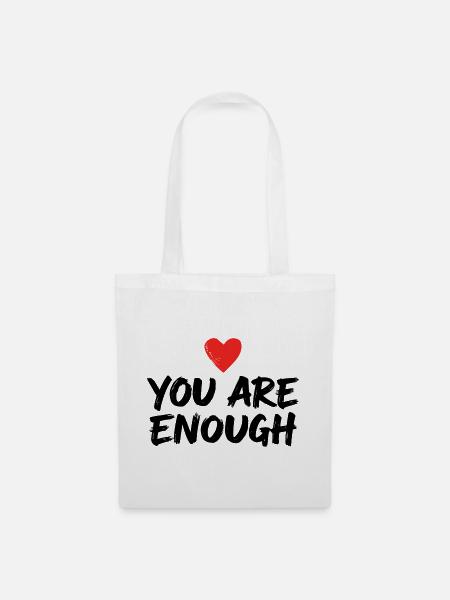 You Are Enough Selbstliebe Statement - Stoffbeutel - Weiß
