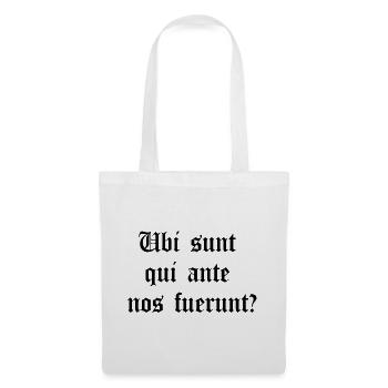 Lateinisches Motto – Ubi sunt qui ante nos fuerunt? - Stoffbeutel - Weiß - Vorne