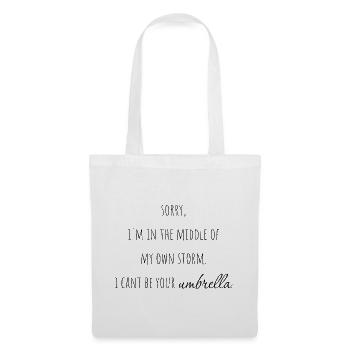 I'm in the middle of my own storm - Tote Bag - white - Front