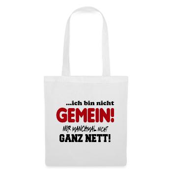 Nicht gemein Ganz nett Fies Unfreundlich Sprüche - Stoffbeutel - Weiß - Vorne