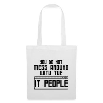 You Do Not Mess Around With The It People 4 - Tote Bag - white - Front