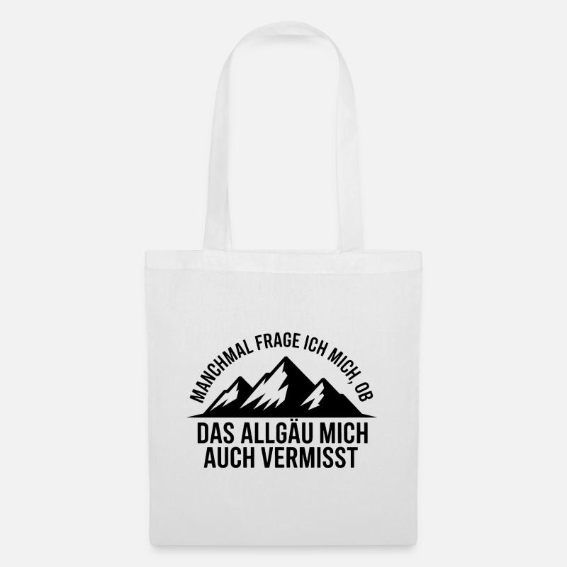 Frage ich mich, ob das Allgäu mich vermisst! - Stoffbeutel - Weiß