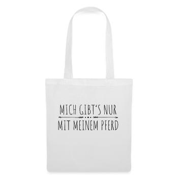 mich gibt's nur mit meinem Pferd - Stoffbeutel - Weiß - Vorne