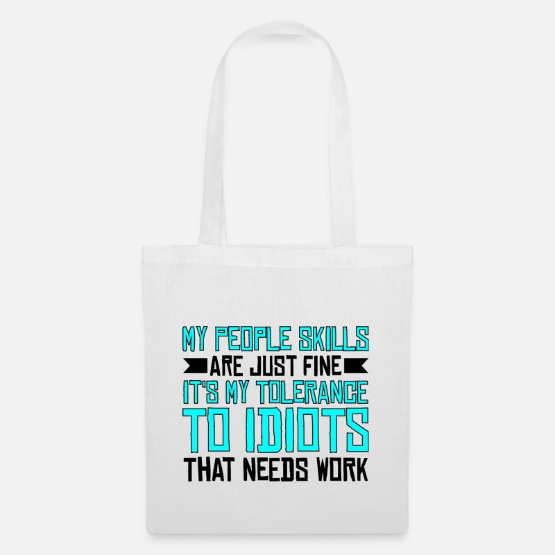 It's My Tolerance To Idiots That Needs Work 3 - Stoffbeutel - Weiß