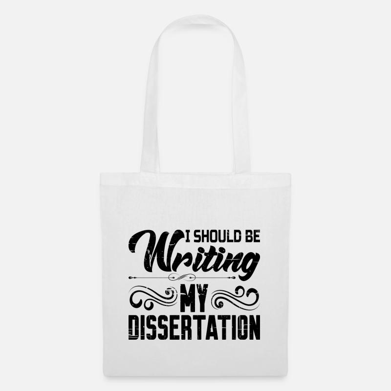 I Should Be Writing My Dissertation 8 - Stoffbeutel - Weiß