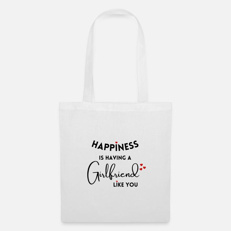 Happinesss having a girlfriend like you - Stoffbeutel - Weiß