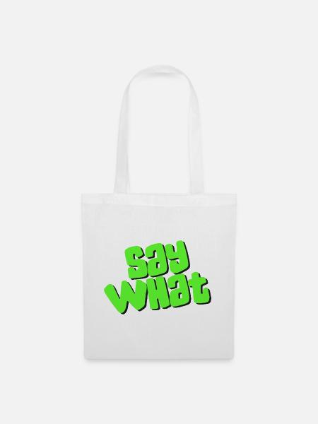 Say What - Stoffbeutel - Weiß
