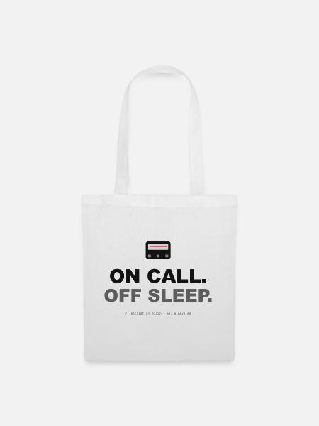 On Call. Off Sleep. - Stoffbeutel - Weiß