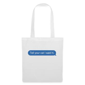 Tell Your Cat I Said Hi Sticker ,Cat Lover Sticker - Sac en tissu - blanc - Devant