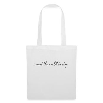 Je veux que le monde s’arrête - Sac en tissu - blanc - Devant