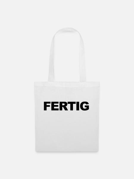 Fertig - Feierabend, ich habe Fertig! Männer, Dame - Stoffbeutel - Weiß