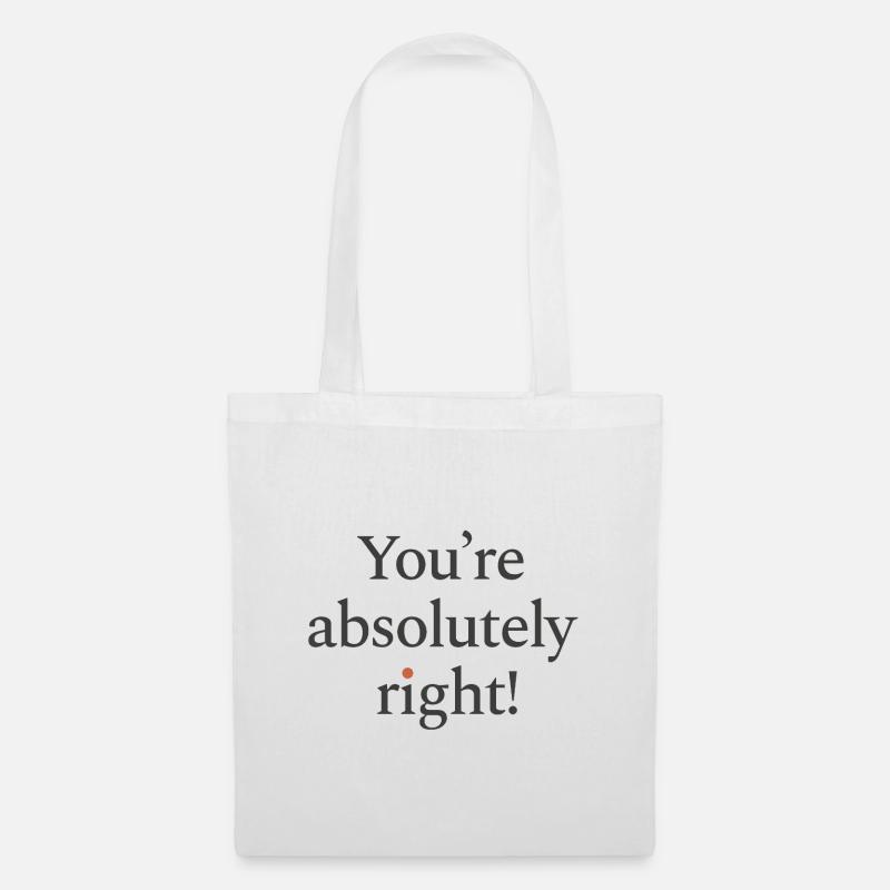You're absolutely right - Stoffbeutel - Weiß