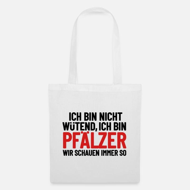 Ich bin nicht wütend - ich bin Pfälzer - Stoffbeutel - Weiß