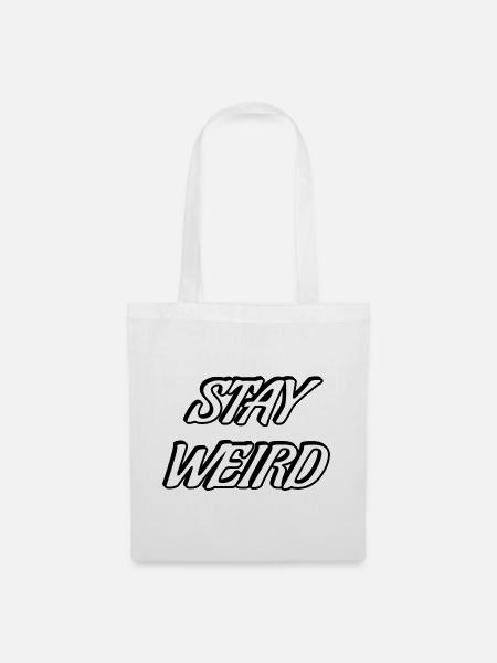 Stay Weird Bold Script - Stoffbeutel - Weiß