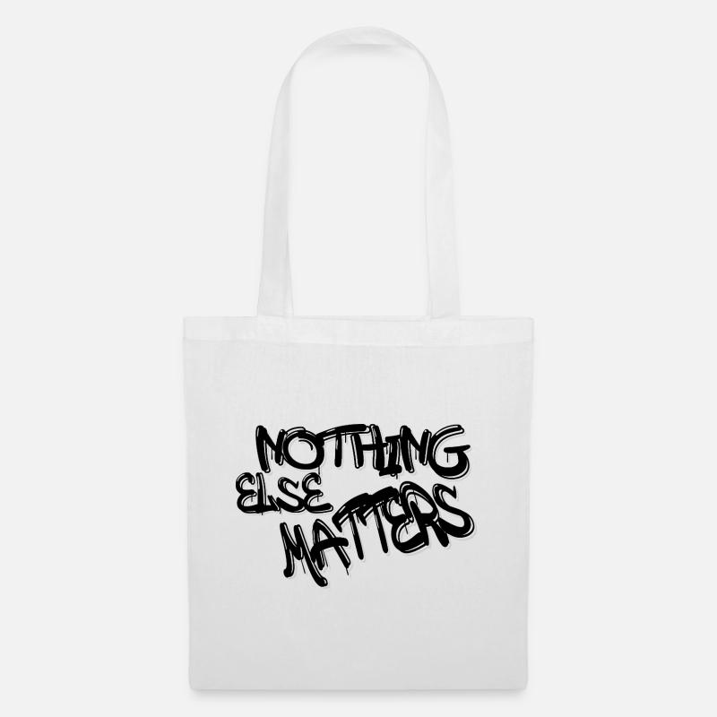 Nothing Else Matters T-Shirt – Ikonisch und bedeutungsvoll - Stoffbeutel - Weiß