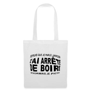 J'ai arrêté de boire désormais je picole humour - Sac en tissu - blanc - Devant