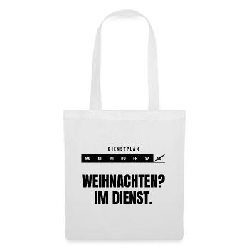 Weihnachten? Im Dienst. — Dienstplan - Stoffbeutel - Weiß - Vorne