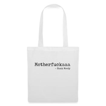Motherfuckaaa - Hanky Moody (Californication) - Tote Bag - white - Front