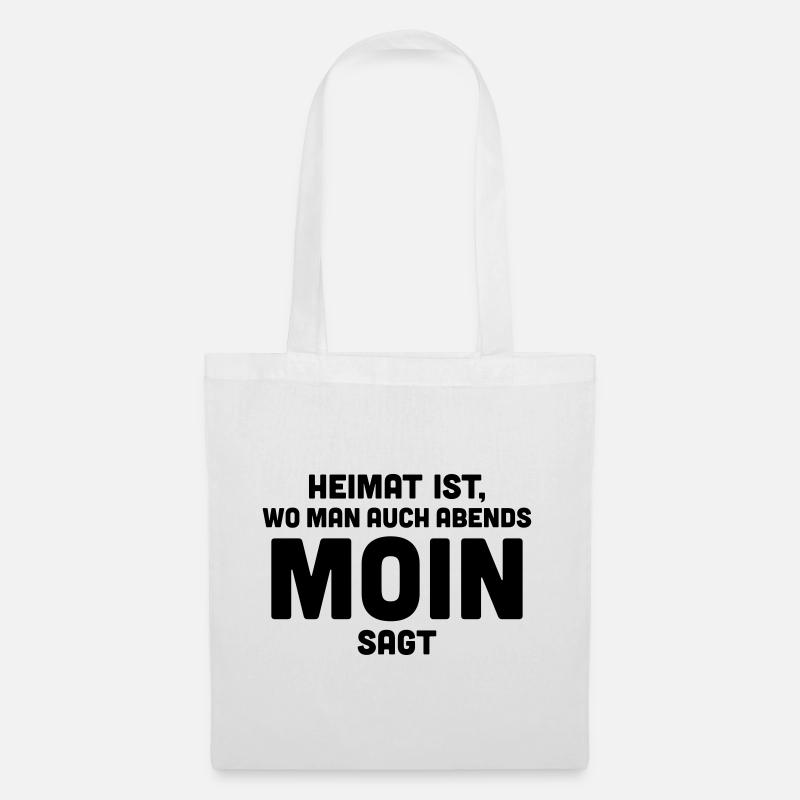 Heimat ist, wo man auch abends moin sagt. - Stoffbeutel - Weiß
