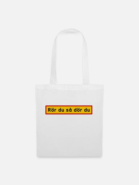 Rör du så dör du - Tygväska - vit