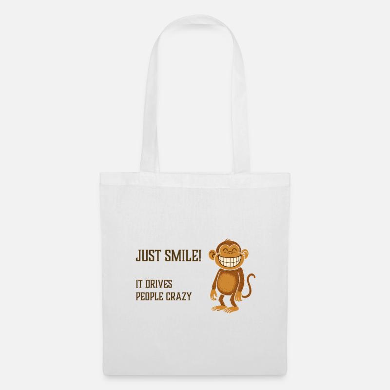 Just smile! It drives people crazy. Affe grinsend - Stoffbeutel - Weiß