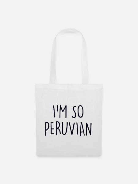 I'm so Peruvian Peru - Stoffbeutel - Weiß