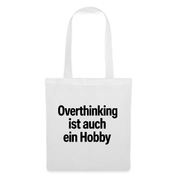 Overthinking ist auch ein Hobby - Stoffbeutel - Weiß - Vorne