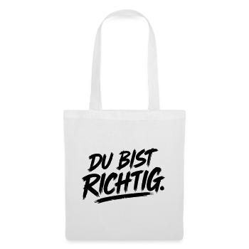 Du bist richtig - Stoffbeutel - Weiß - Vorne