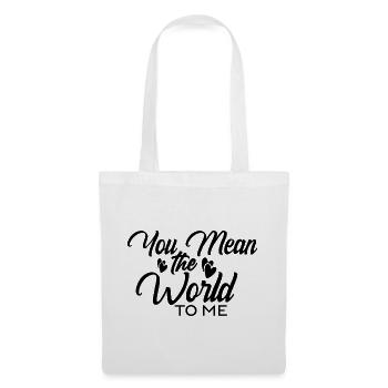 Tu signifies le monde pour moi - Sac en tissu - blanc - Devant