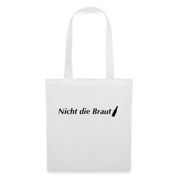 Shirt Design Nicht die Braut - Stoffbeutel - Weiß - Vorne