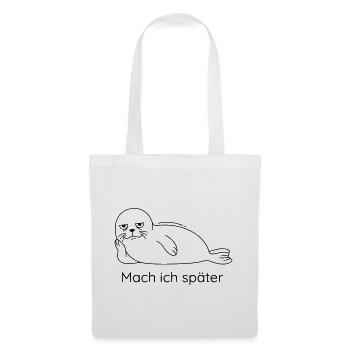 Mach Ich Später Robbe Faulheit Prokrastination - Stoffbeutel - Weiß - Vorne