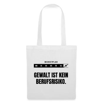 Gewalt ist kein Berufsrisiko. — Statement - Stoffbeutel - Weiß - Vorne