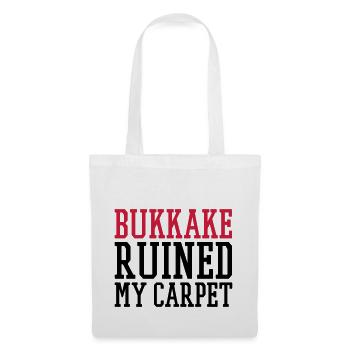 bukkake ruined my carpet - Stoffbeutel - Weiß - Vorne