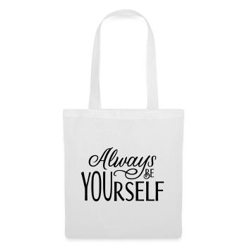 Always be YOUrself - Tote Bag - white - Front