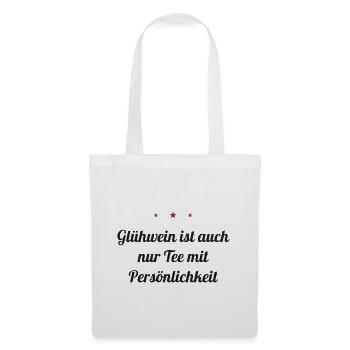 Glühwein ist auch nur Tee mit Persönlichkeit - Stoffbeutel - Weiß - Vorne