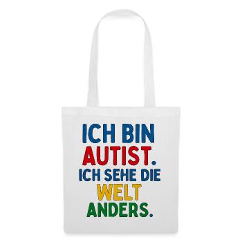 Ich bin Autist Ich sehe die Welt anders Spruch - Stoffbeutel - Weiß - Vorne