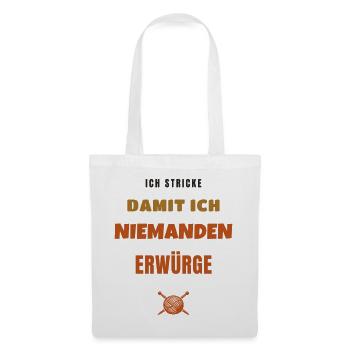 Ich Stricke Damit Ich Niemanden Erwürge - Stoffbeutel - Weiß - Vorne