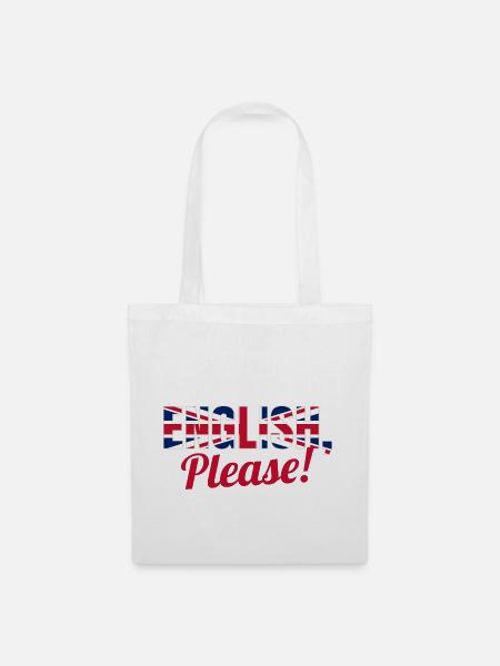 Für alle Lehrer die gerne "In english please" sage - Stoffbeutel - Weiß